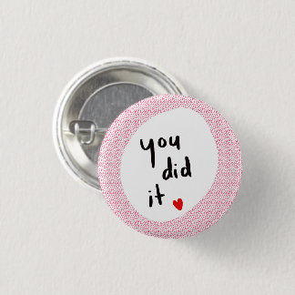 You Did It!  1 Inch Round Button