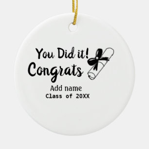 You did it congrats graduation add student name ye ceramic ornament