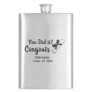 You did it congrats graduation add student name ye hip flask