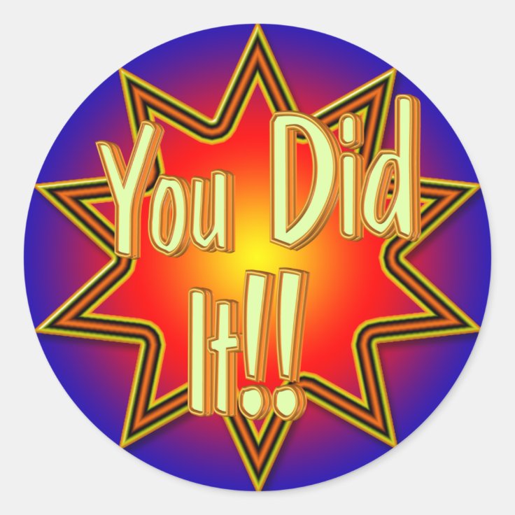You Did It! Sticker | Zazzle