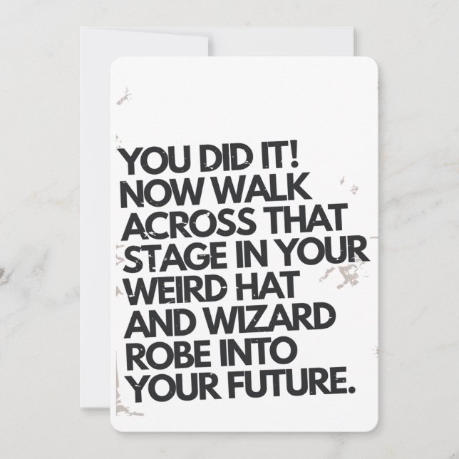 You Did It Weird Hat and Robe Funny Graduation Invitation (Front)