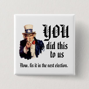 YOU Did This to Us 2 Inch Square Button