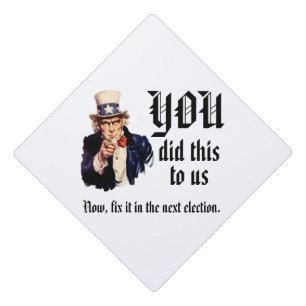 YOU Did This to Us Graduation Cap Topper