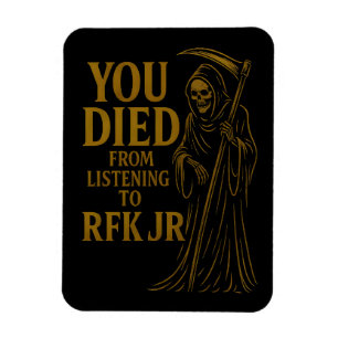 You Died From Listening to RFK Jr. Satire Magnet