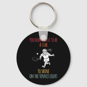 You do not Have to be a Star Keychain