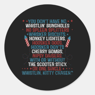 You Don’t Have No Whistlin’ Bungholes Funny July 4 Classic Round Sticker
