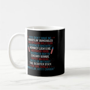 You Don’t Have No Whistlin’ Bungholes Funny July 4 Coffee Mug