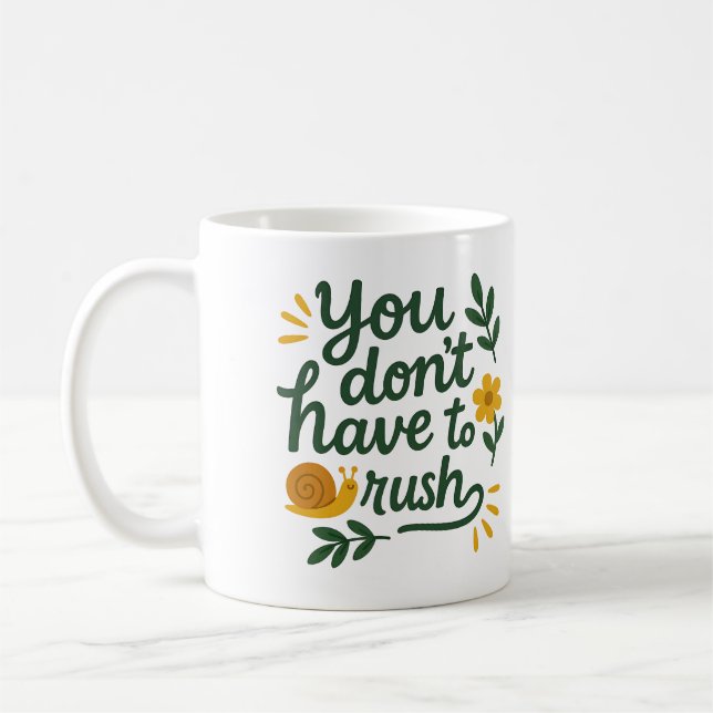 You don’t have to rush - Coffee Mug (Gauche)