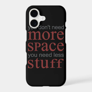 You don’t need more space. You need less stuff.