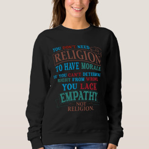 You Don t Need Religion to Have Empathy Right from Sweatshirt