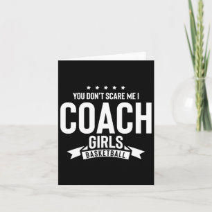 You Don’t Scare Me I Play Womens Basketball Funny Card