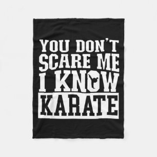 You Dont e Me I Know Karate Fleece Blanket