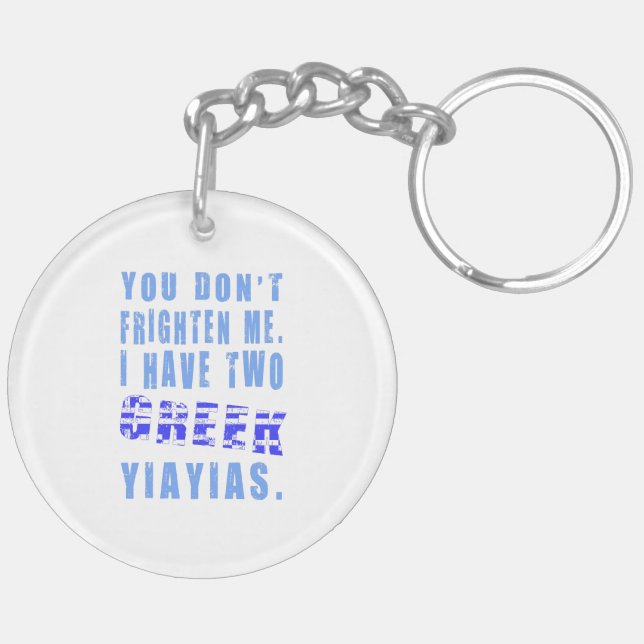 You Don't Frighten Me I Have Two Greek Yiayias Keychain (Back Left)