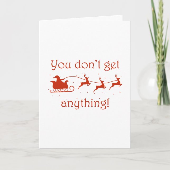 You Don't Get Anything Holiday Card (Front)