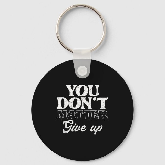 You Don't Give Up _ Insration Motivation  Keychain (Front)