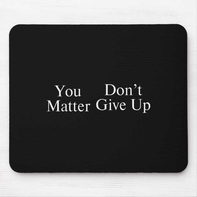 You Don't Give Up  Mouse Pad (Front)