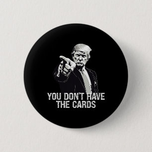 You Don't Have Cards Donald Trump U.s. Vs Ukraine  2 Inch Round Button