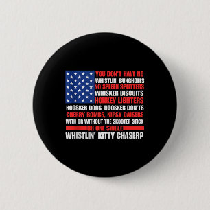 You Dont Have No Whistlin Bungholes 4th Of July Fu 2 Inch Round Button