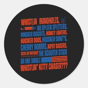 You Don't Have No Whistling Bungholes Funny 4th Of Classic Round Sticker