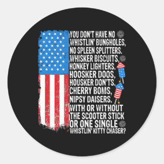 You Don't Have No Whistling Bungholes Usa Flag 4th Classic Round Sticker