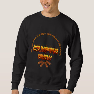 You Don't Have To Be Crazy Glamping Summer Camp Sweatshirt