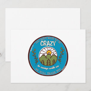 You Don't Have To Be Crazy To Camp With Us Holiday Card