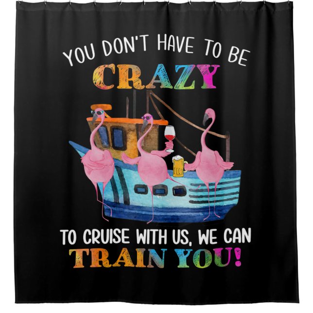 You Dont Have To Be Crazy To Cruise Us Flamingo (Front)