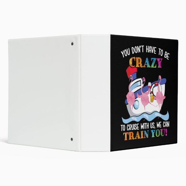 You Dont Have To Be Crazy To Cruise Us Flamingo Binder (Background)