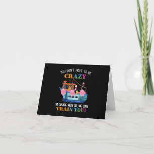 You Dont Have To Be Crazy To Cruise Us Flamingo Card