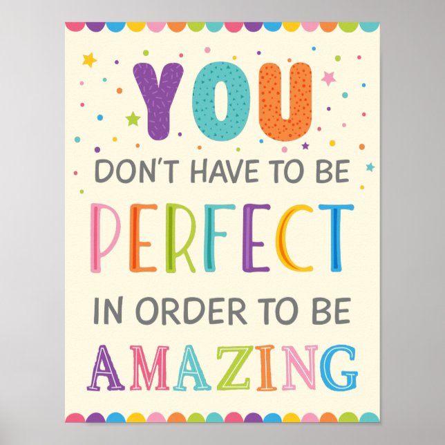 You Don't Have To Be Perfect To Be Amazing Poster (Front)
