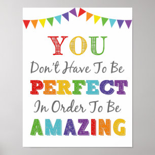 You Don't Have To Be Perfect To Be Amazing Poster