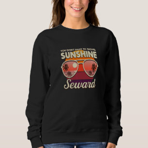 You Don't Have To Shovel Sunshine Seward Beach Ala Sweatshirt