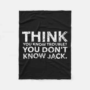 You Don't Know Jack  Fleece Blanket