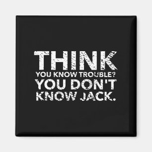 You Don't Know Jack  Magnet