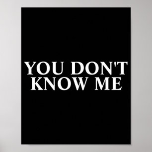 You Dont Know Me  Poster