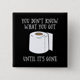 You Don't Know What You Got Until It's Gone. 2 Inch Square Button