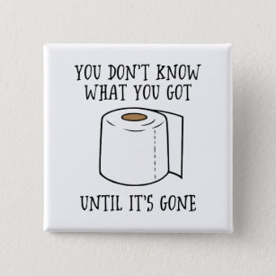 You Don't Know What You Got Until It's Gone. 2 Inch Square Button