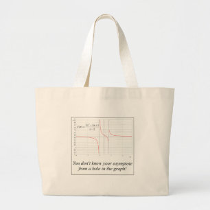 You don't know your asymptote... large tote bag
