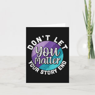 You Dont Let Your Story End Mental Health Message  Card