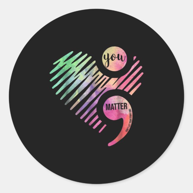 You Don't Let Your Story End Semicolon  Classic Round Sticker (Front)