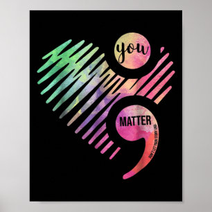 You Don't Let Your Story End Semicolon  Poster