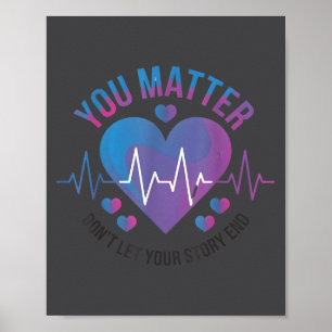 You Don't Let Your Story End Suicide Prevention  Poster