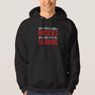 you don't like musicians Broadway scene musicals Hoodie