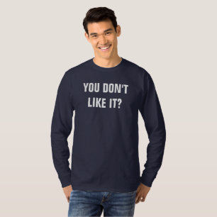 you don't like the taste of yr own medicine shirt