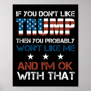 You Don't Like Trump Then You Probably Wont Like M Poster