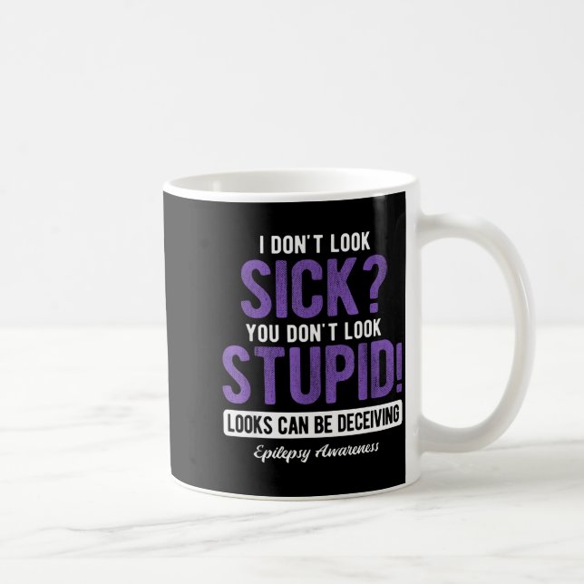 You Don't Look Stud Elepsy Awareness  Coffee Mug (Right)