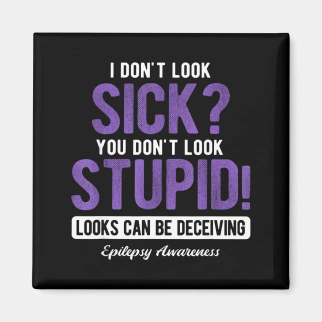 You Don't Look Stud Elepsy Awareness  Magnet (Front)