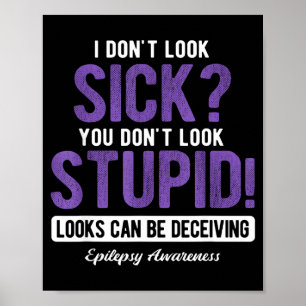 You Don't Look Stud Elepsy Awareness  Poster