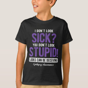 You Don't Look Stud Elepsy Awareness  T-Shirt