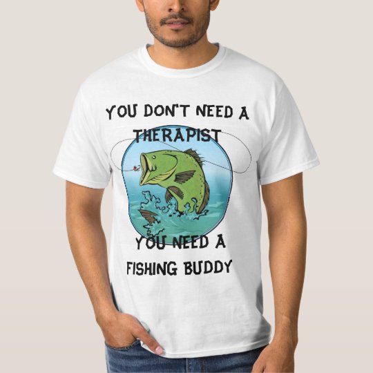 YOU DON'T NEED A THERAPIST T-Shirt